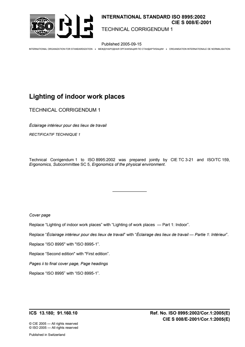 ISO 8995-1:2002/Cor 1:2005 - Lighting of work places — Part 1: Indoor — Technical Corrigendum 1
Released:9/12/2005