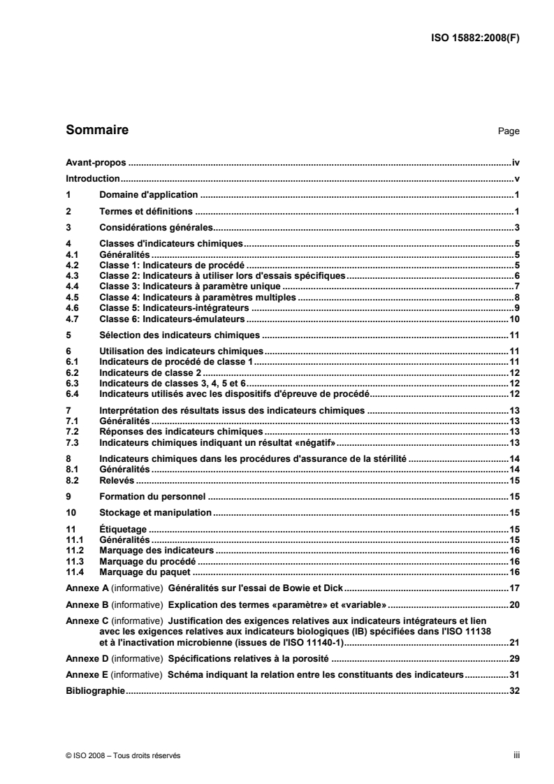 ISO 15882:2008 - Stérilisation des produits de santé — Indicateurs chimiques — Directives pour la sélection, l'utilisation et l'interprétation des résultats
Released:12/7/2009