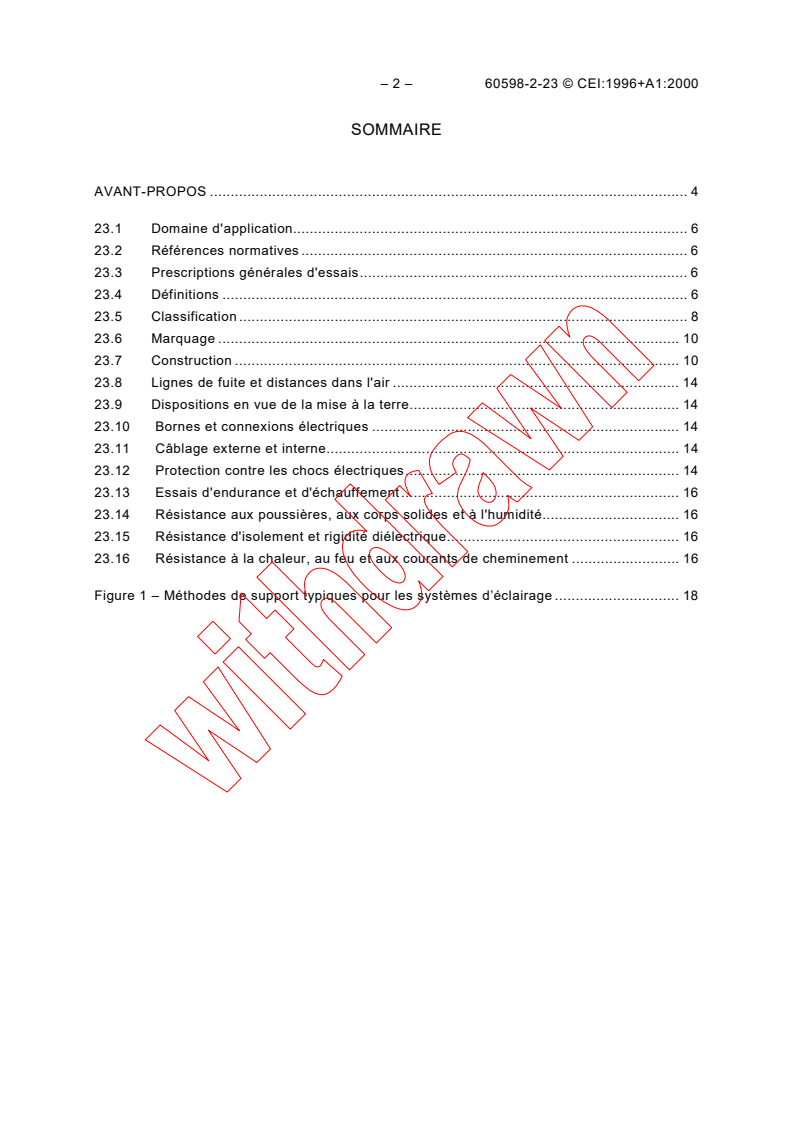 IEC 60598-2-23:1996 IEC 60598-2-23:1996+AMD1:2000 CSV - Luminaires - Part 2-23: Particular requirements - Extra low voltage lighting systems for filament lamps
Released:8/9/2001
Isbn:2831858712 - Page 4 preview