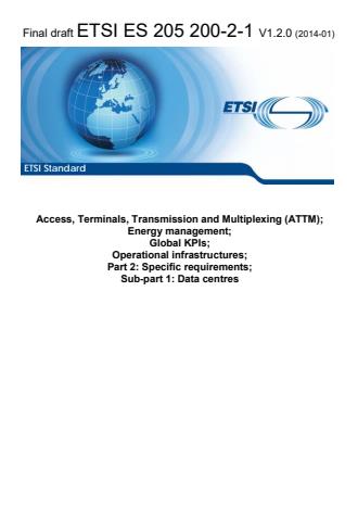 ETSI ES 205 200-2-1 V1.2.0 (2014-01) - Access, Terminals, Transmission and Multiplexing (ATTM); Energy management; Global KPIs; Operational infrastructures; Part 2: Specific requirements; Sub-part 1: Data centres