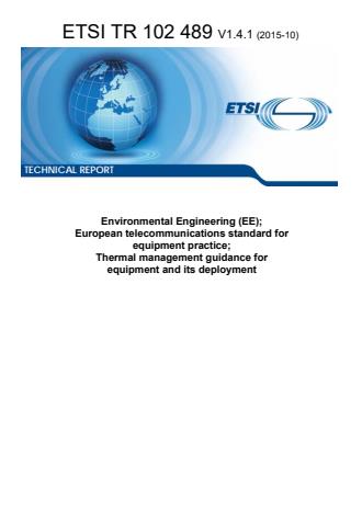 ETSI TR 102 489 V1.4.1 (2015-10) - Environmental Engineering (EE); European telecommunications standard for equipment practice; Thermal management guidance for equipment and its deployment