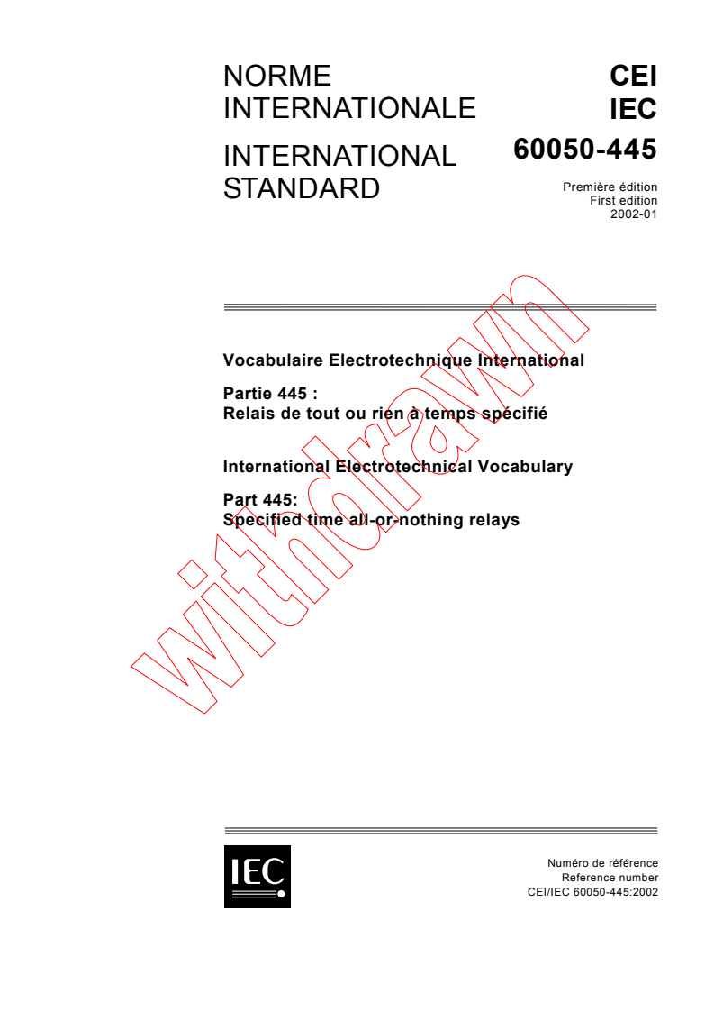 IEC 60050-445:2002 - International Electrotechnical Vocabulary (IEV) - Part 445: Specified time all-or-nothing relays
Released:1/24/2002
Isbn:2831860350