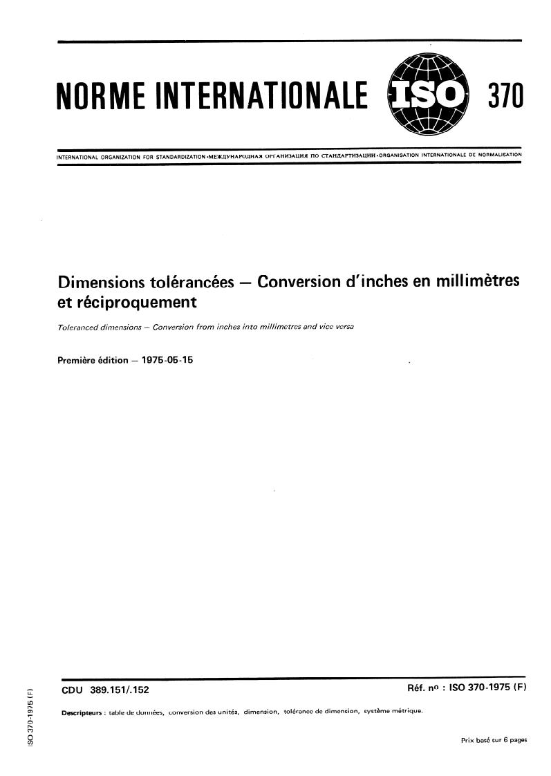 ISO 370:1975 - Toleranced dimensions — Conversion from inches into millimetres and vice versa
Released:5/1/1975