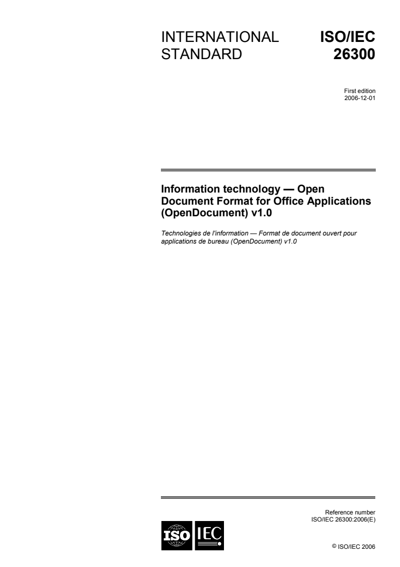 ISO/IEC 26300:2006 - Information technology — Open Document Format for Office Applications (OpenDocument) v1.0
Released:11/30/2006
