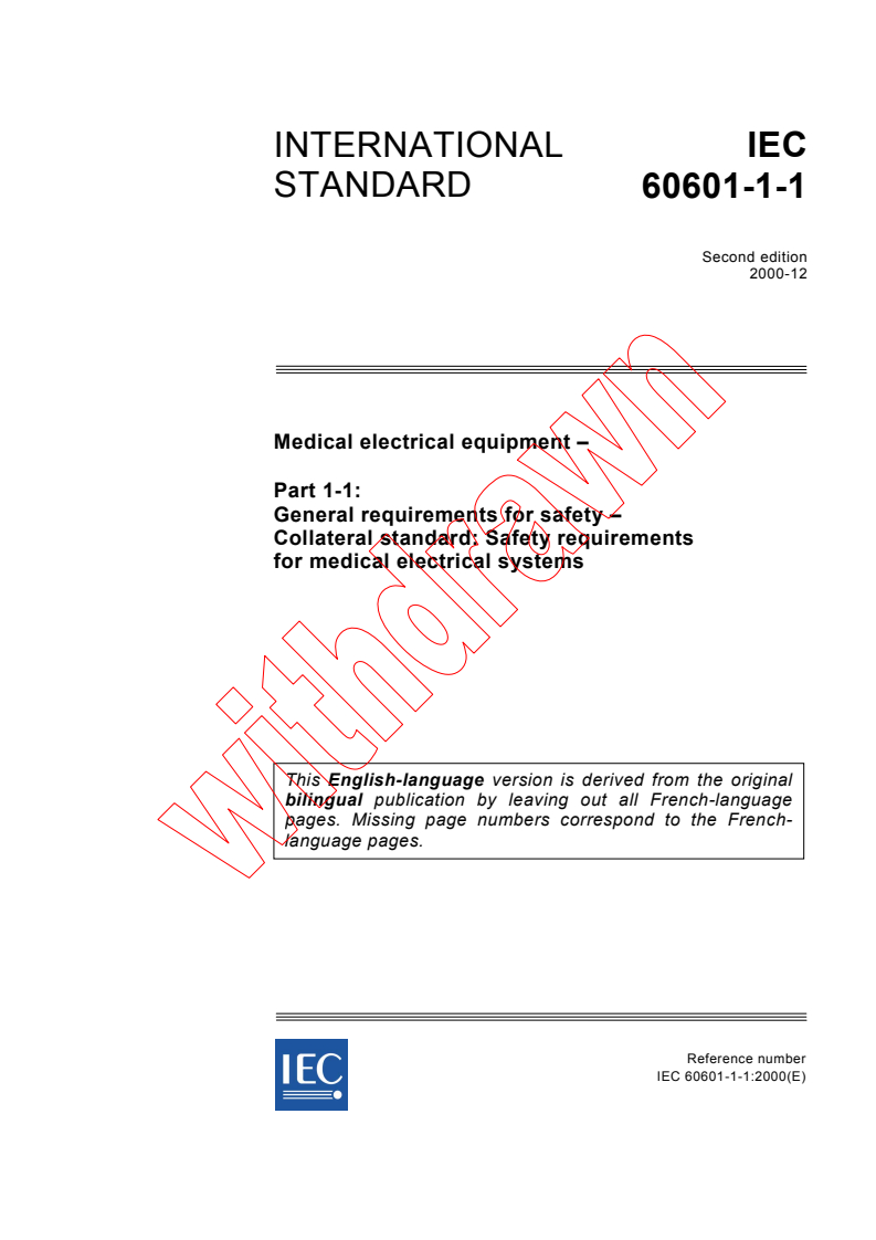 IEC 60601-1-1:2000 - Medical electrical equipment - Part 1-1: General requirements for safety - Collateral standard: Safety requirements for medical electrical systems
Released:12/14/2000