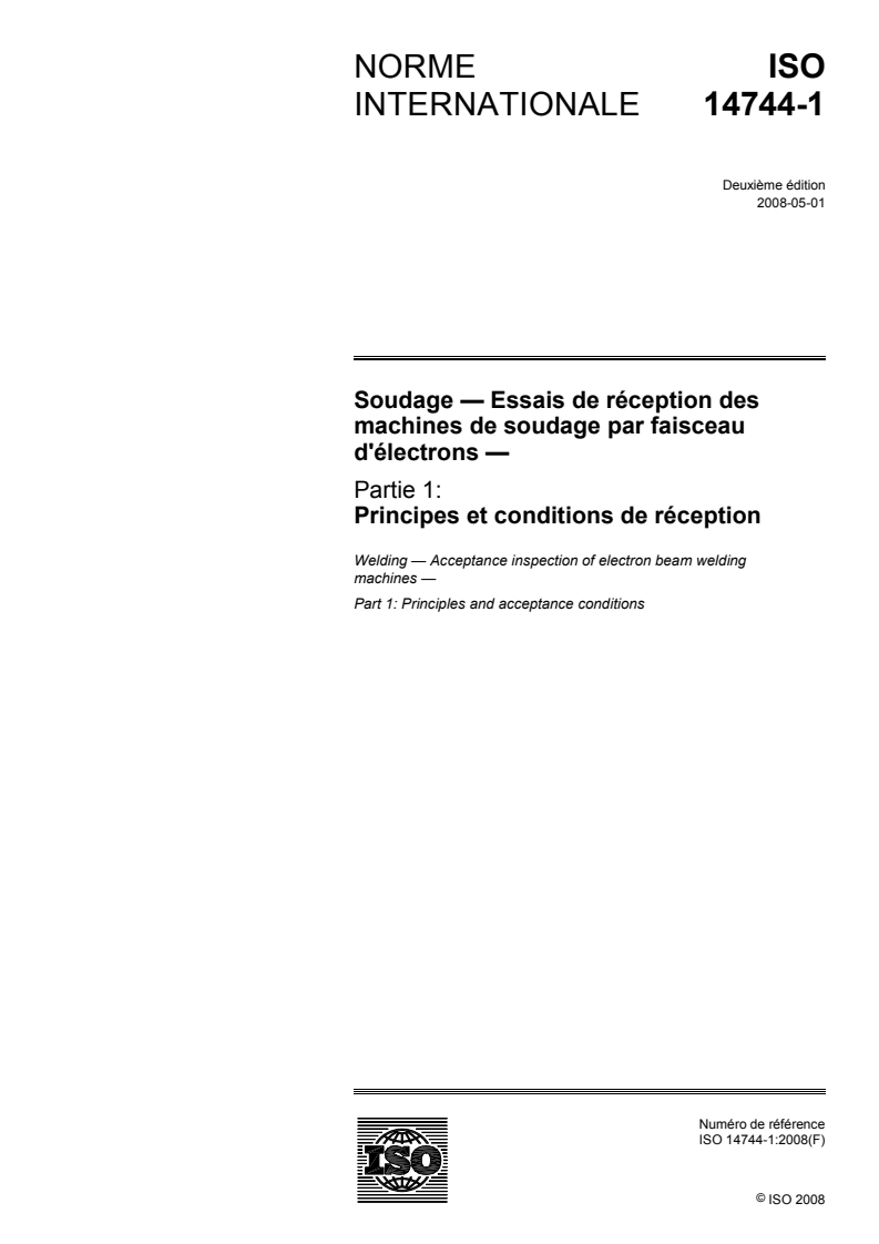 ISO 14744-1:2008 - Soudage — Essais de réception des machines de soudage par faisceau d'électrons — Partie 1: Principes et conditions de réception
Released:4/22/2008