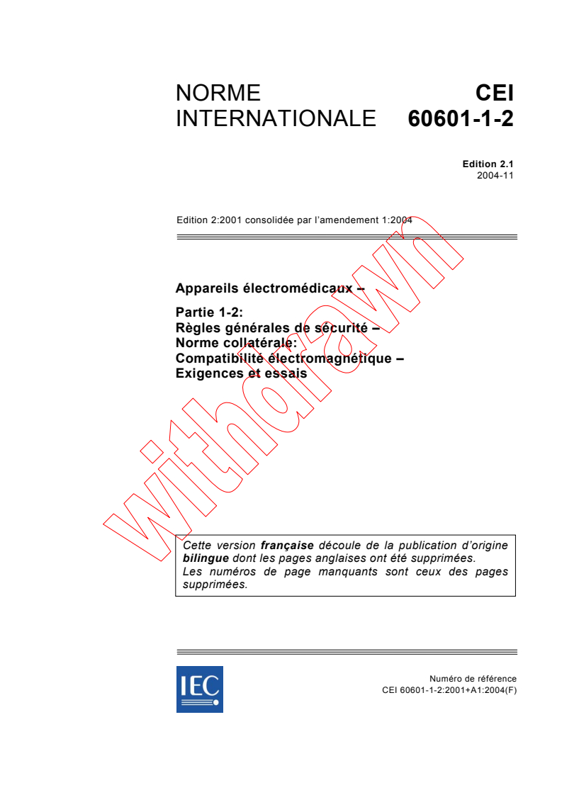 IEC 60601-1-2:2001+AMD1:2004 CSV - Appareils électromédicaux - Partie 1-2: Règles générales de sécurité - Norme collatérale: Compatibilité électromagnétique - Exigences et essais
Released:11/10/2004