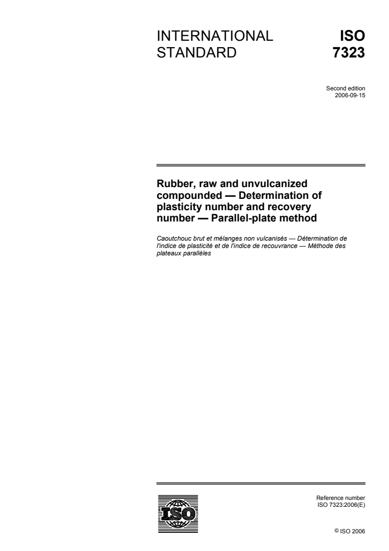 ISO 7323:2006 - Rubber, raw and unvulcanized compounded — Determination of plasticity number and recovery number — Parallel-plate method
Released:18. 09. 2006
