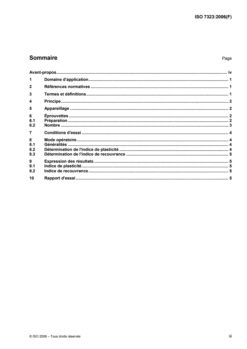 ISO 7323:2006 - Caoutchouc brut et mélanges non vulcanisés — Détermination de l'indice de plasticité et de l'indice de recouvrance — Méthode des plateaux parallèles
Released:18. 09. 2006