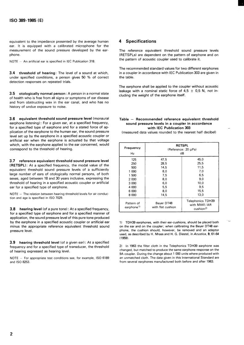 ISO 389:1985 ISO 389:1985 - Acoustics — Standard reference zero for the calibration of pure tone air conduction audiometers
Released:3/14/1985 - Page 4 preview