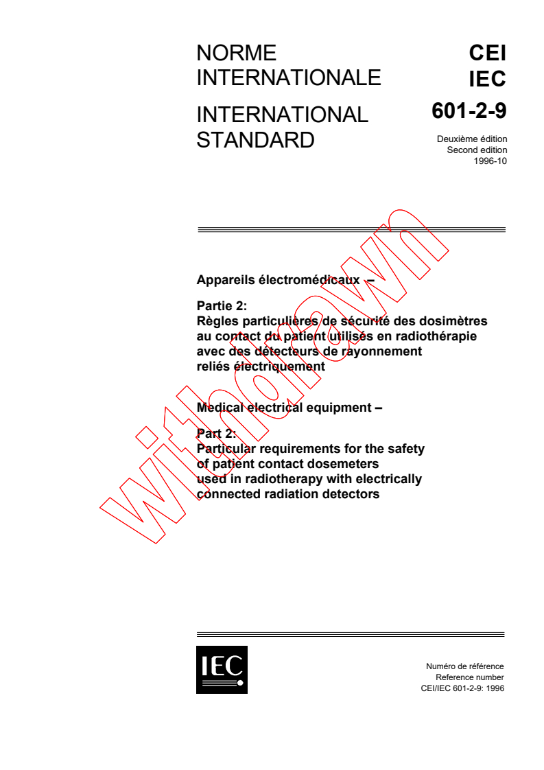 IEC 60601-2-9:1996 - Medical electrical equipment - Part 2: Particular requirements for the safety of patient contact dosemeters used in radiotherapy with electrically connected radiation detectors
Released:10/17/1996