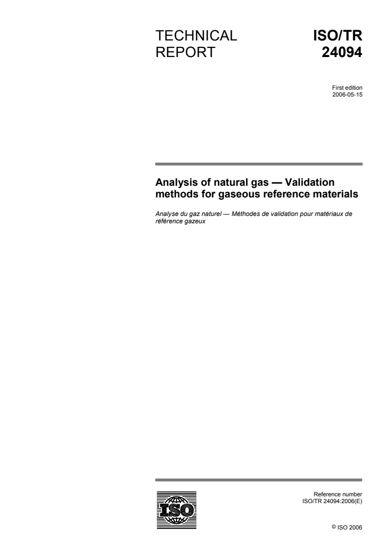 ISO/TR 24094:2006 - Analysis of natural gas — Validation methods for gaseous reference materials
Released:12. 05. 2006