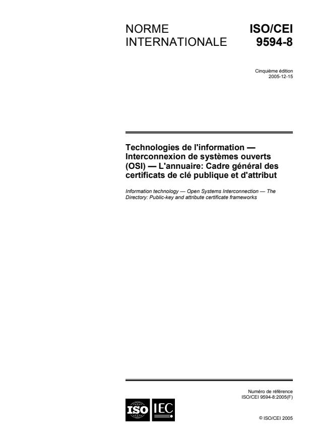 ISO/IEC 9594-8:2005 - Technologies de l'information -- Interconnexion de systemes ouverts (OSI) -- L'annuaire: Cadre général des certificats de clé publique et d'attribut