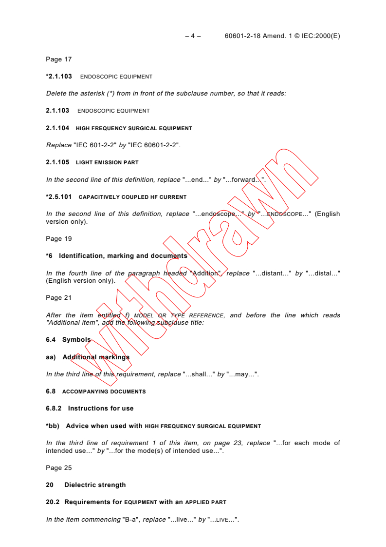 IEC 60601-2-18:1996/AMD1:2000 IEC 60601-2-18:1996/AMD1:2000 - Amendment 1 - Medical electrical equipment - Part 2-18: Particular requirements for the safety of endoscopic equipment
Released:7/13/2000
Isbn:2831852544 - Page 4 preview