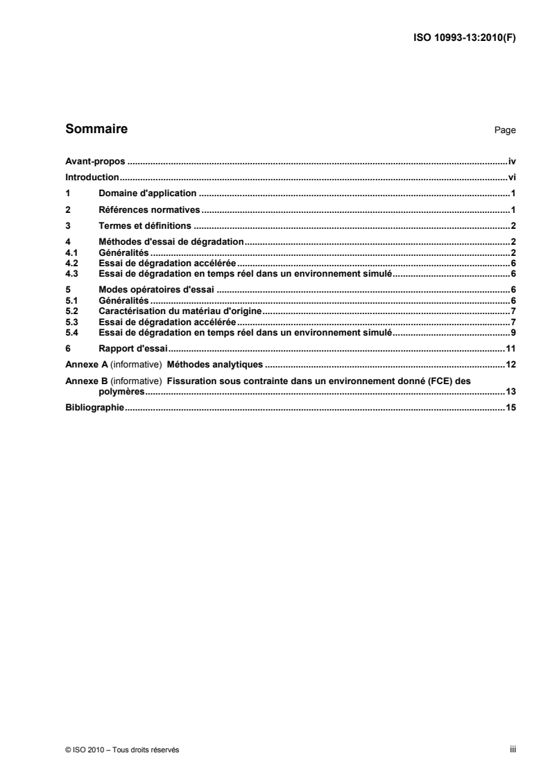 ISO 10993-13:2010 - Évaluation biologique des dispositifs médicaux — Partie 13: Identification et quantification de produits de dégradation de dispositifs médicaux à base de polymères
Released:6/4/2010