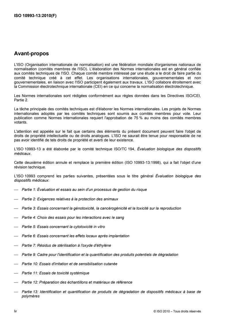 ISO 10993-13:2010 ISO 10993-13:2010 - Évaluation biologique des dispositifs médicaux — Partie 13: Identification et quantification de produits de dégradation de dispositifs médicaux à base de polymères
Released:6/4/2010 - Page 4 preview