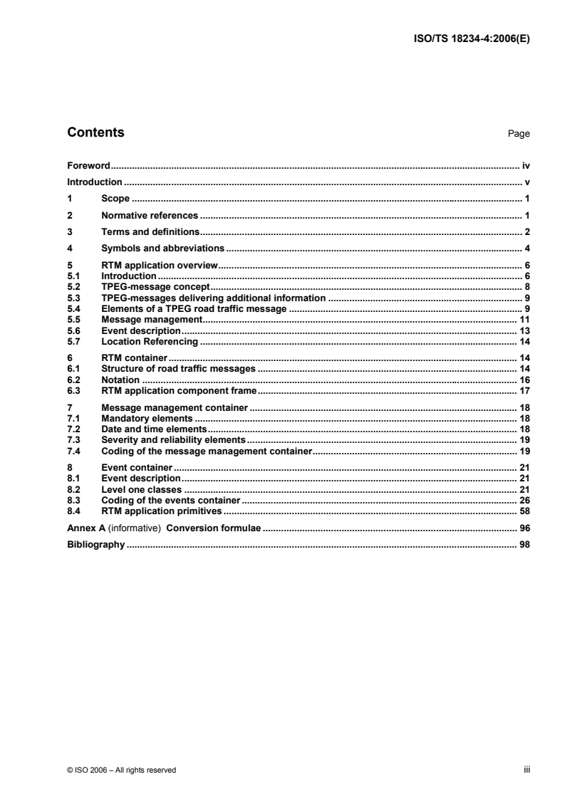 ISO/TS 18234-4:2006 - Traffic and Travel Information (TTI) — TTI via Transport Protocol Expert Group (TPEG) data-streams — Part 4: Road  Traffic Message (RTM) application
Released:5/26/2006