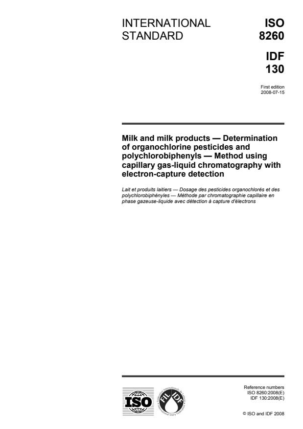 ISO 8260:2008 - Milk and milk products -- Determination of organochlorine pesticides and polychlorobiphenyls -- Method using capillary gas-liquid chromatography with electron-capture detection
