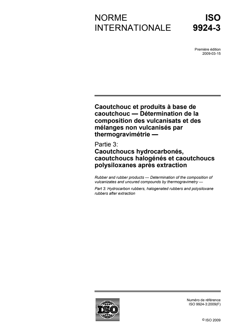 ISO 9924-3:2009 - Caoutchouc et produits à base de caoutchouc — Détermination de la composition des vulcanisats et des mélanges non vulcanisés par thermogravimétrie — Partie 3: Caoutchoucs hydrocarbonés, caoutchoucs halogénés et caoutchoucs polysiloxanes après extraction
Released:3/2/2009