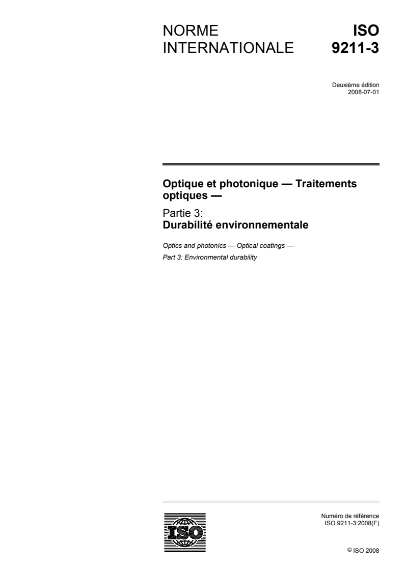 ISO 9211-3:2008 - Optique et photonique — Traitements optiques — Partie 3: Durabilité environnementale
Released:6/23/2008