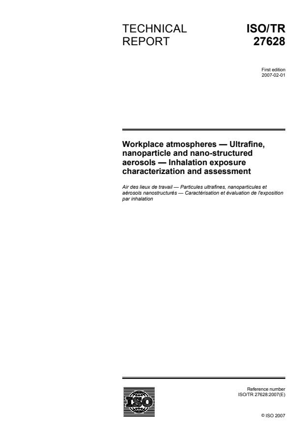 ISO/TR 27628:2007 - Workplace atmospheres -- Ultrafine, nanoparticle and nano-structured aerosols -- Inhalation exposure characterization and assessment