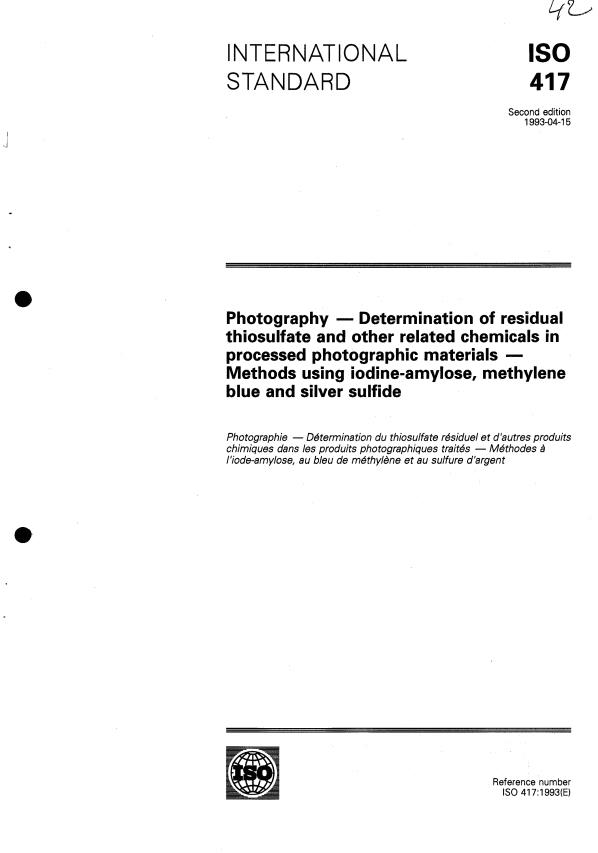 ISO 417:1993 - Photography -- Determination of residual thiosulfate and other related chemicals in processed photographic materials -- Methods using iodine-amylose, methylene blue and silver sulfide