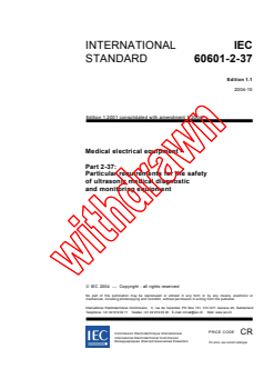 IEC 60601-2-37:2001+AMD1:2004 CSV - Medical electrical equipment - Part 2-37: Particular requirements for the safety of ultrasonic medical diagnostic and monitoring equipment
Released:10/14/2004
Isbn:2831876478 - Page 3 preview