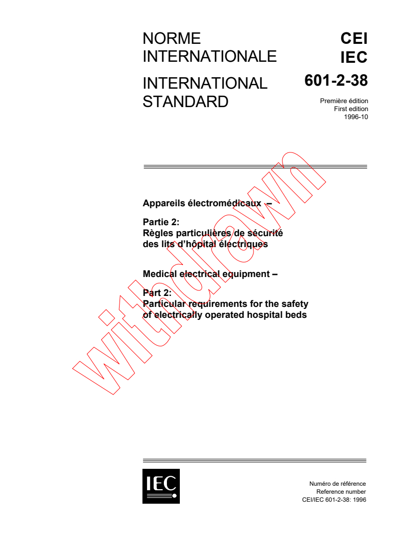 IEC 60601-2-38:1996 - Medical electrical equipment - Part 2: Particular requirements
for the safety of electrically operated hospital beds
Released:10/30/1996