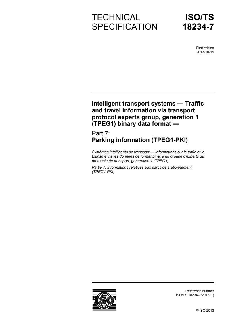 ISO/TS 18234-7:2013 - Intelligent transport systems — Traffic and travel information via transport protocol experts group, generation 1 (TPEG1) binary data format — Part 7: Parking information (TPEG1-PKI)
Released:10/10/2013