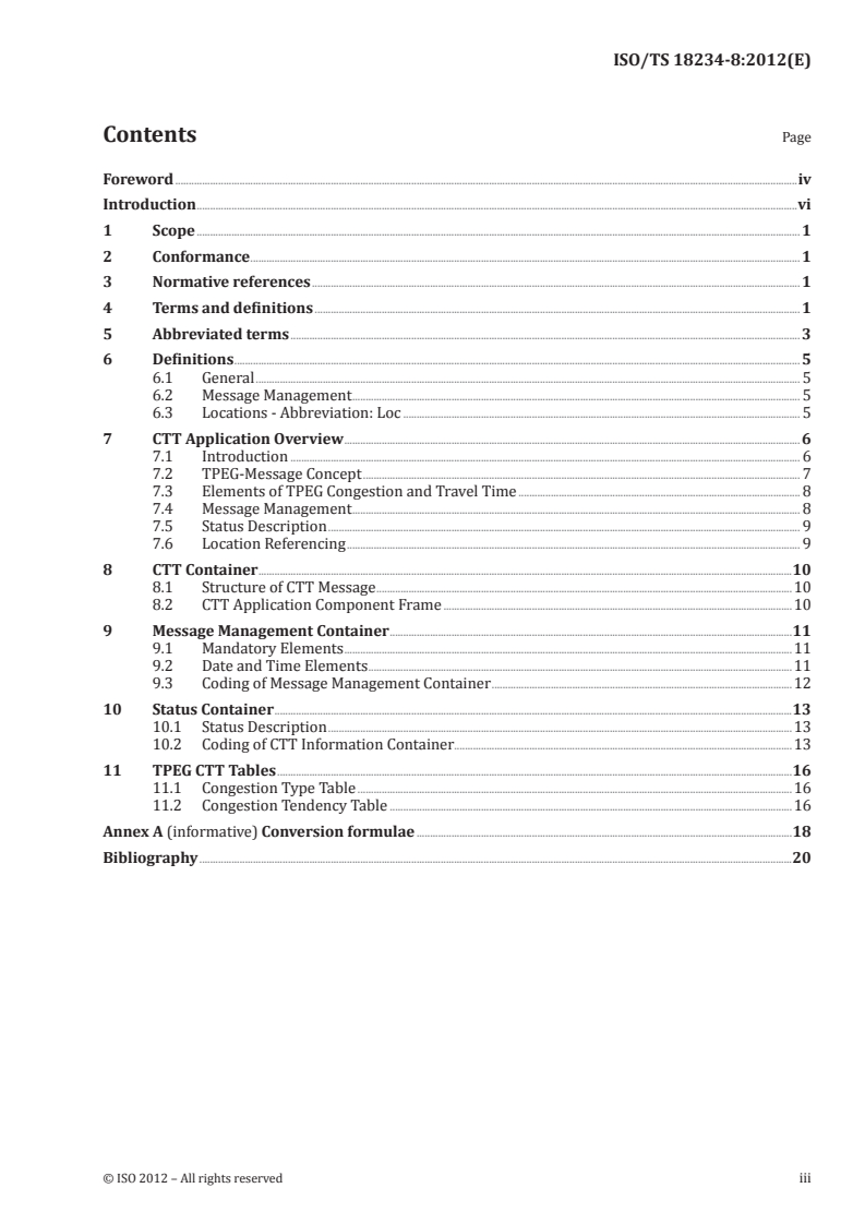 ISO/TS 18234-8:2012 - Intelligent transport systems — Traffic and travel information via transport protocol experts group, generation 1 (TPEG1) binary data format — Part 8: Congestion and Travel Time application (TPEG1-CTT)
Released:10/2/2012