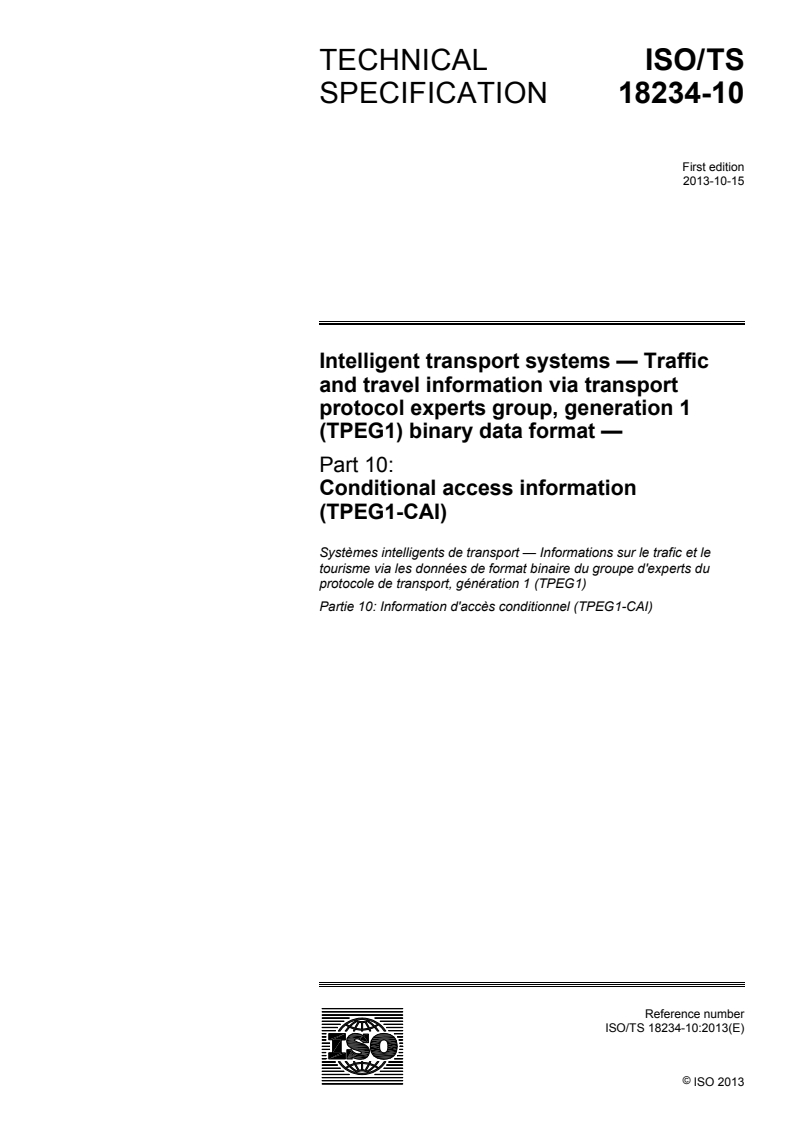 ISO/TS 18234-10:2013 - Intelligent transport systems — Traffic and travel information via transport protocol experts group, generation 1 (TPEG1) binary data format — Part 10: Conditional access information (TPEG1-CAI)
Released:10/10/2013