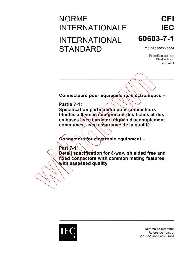 IEC 60603-7-1:2002 - Connectors for electronic equipment - Part 7-1: Detail specification for 8-way, shielded free and fixed connectors with common mating features, with assessed quality
Released:1/18/2002
Isbn:2831861411