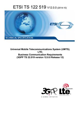 ETSI TS 122 519 V12.0.0 (2014-10) - Universal Mobile Telecommunications System (UMTS); LTE; Business Communication Requirements (3GPP TS 22.519 version 12.0.0 Release 12)