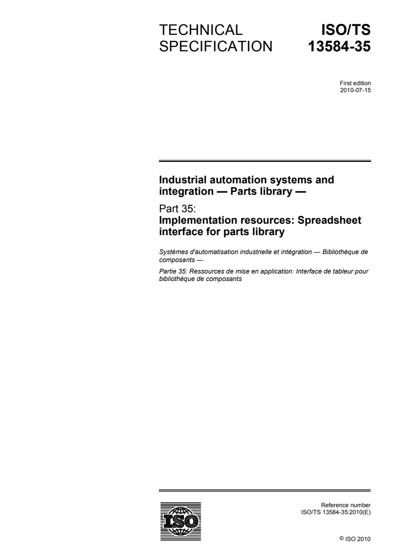 ISO/TS 13584-35:2010 - Industrial automation systems and integration — Parts library — Part 35: Implementation resources: Spreadsheet interface for parts library
Released:7/13/2010