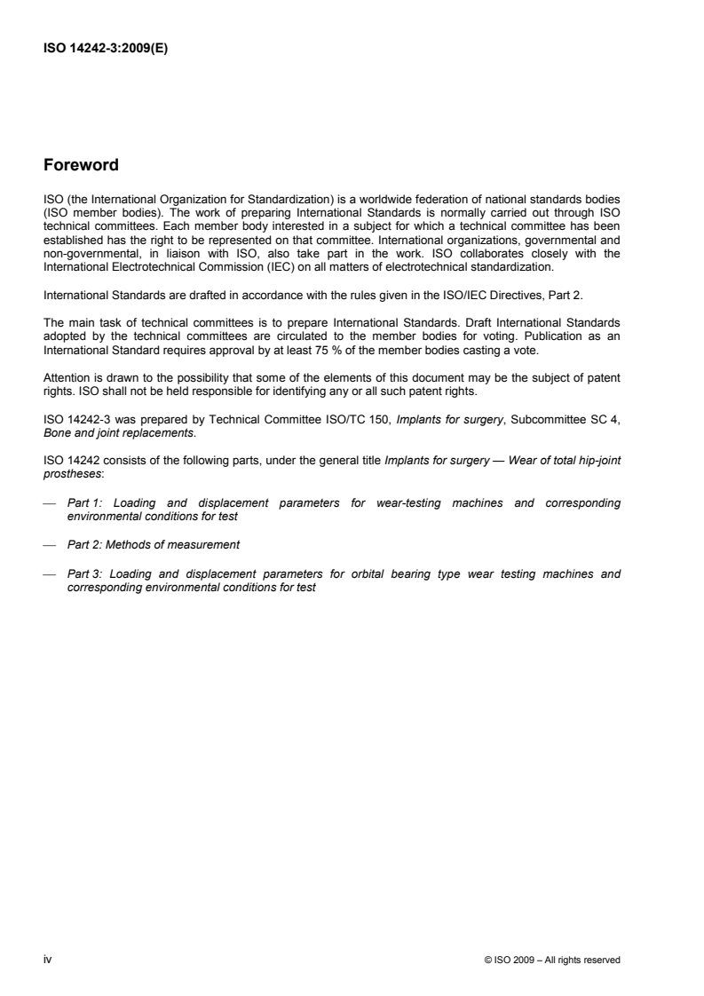 ISO 14242-3:2009 ISO 14242-3:2009 - Implants for surgery — Wear of total hip-joint prostheses — Part 3: Loading and displacement parameters for orbital bearing type wear testing machines and corresponding environmental conditions for test
Released:9. 03. 2009 - Page 4 preview