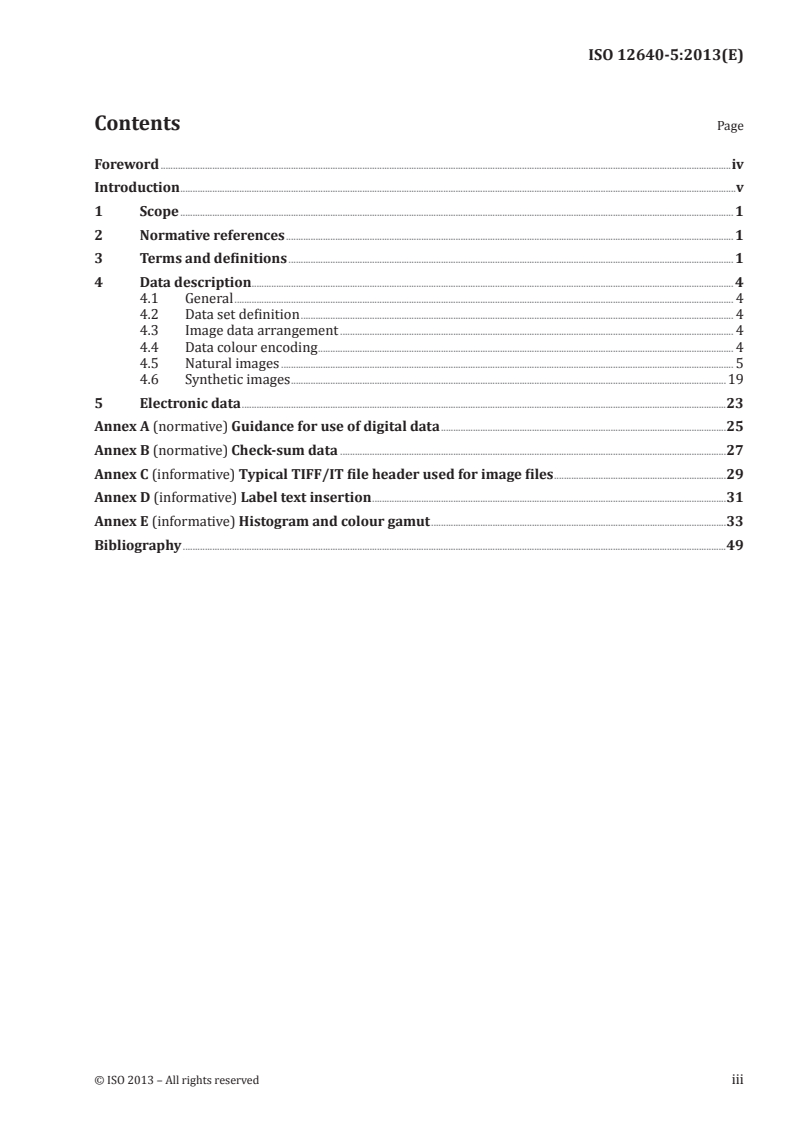 ISO 12640-5:2013 - Graphic technology — Prepress digital data exchange — Part 5: Scene-referred standard colour image data (RIMM/SCID)
Released:11. 12. 2013