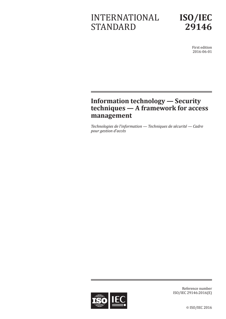 ISO/IEC 29146:2016 ISO/IEC 29146:2016 - Information technology — Security techniques — A framework for access management
Released:6/1/2016