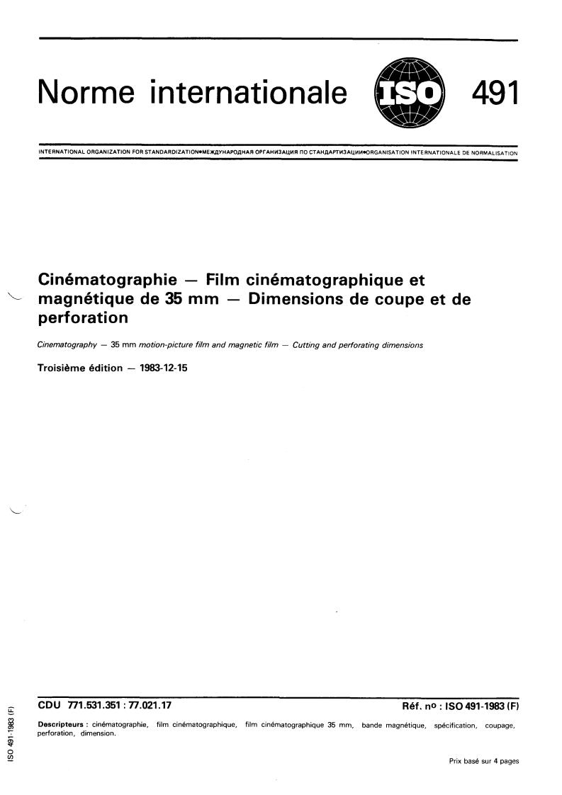 ISO 491:1983 - Cinematography — 35 mm motion-picture film and magnetic film — Cutting and perforating dimensions
Released:12/1/1983