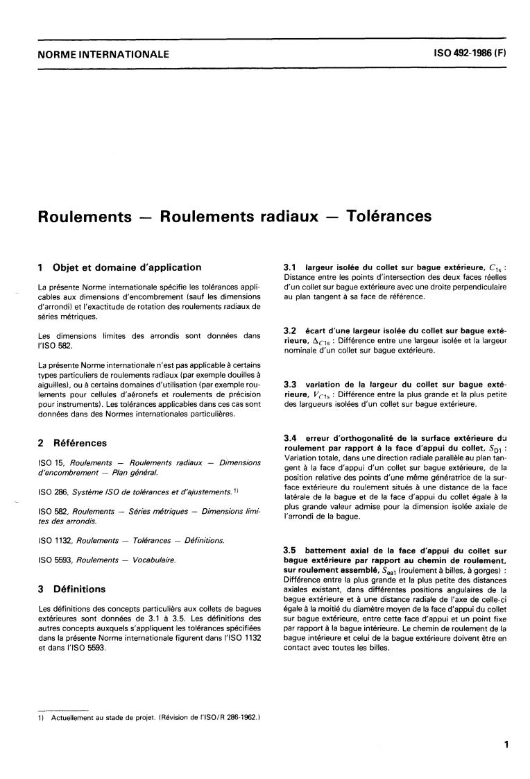 ISO 492:1986 - Rolling bearings — Radial bearings — Tolerances
Released:12/11/1986