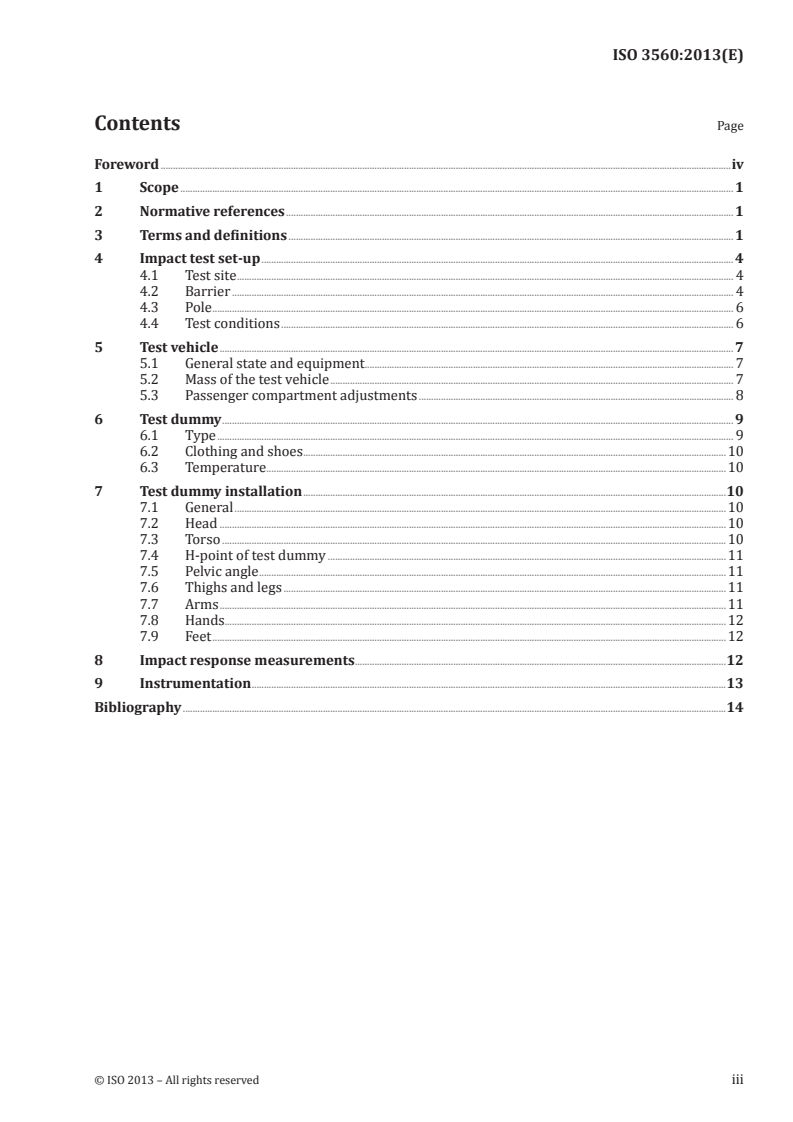 ISO 3560:2013 - Road vehicles — Frontal fixed barrier or pole impact test procedure
Released:6/18/2013