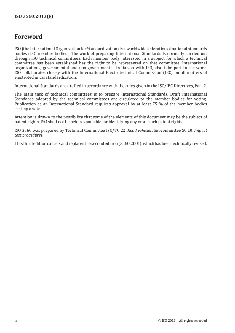 ISO 3560:2013 ISO 3560:2013 - Road vehicles — Frontal fixed barrier or pole impact test procedure
Released:6/18/2013 - Page 4 preview