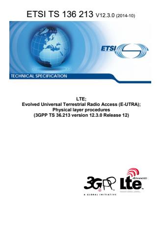 ETSI TS 136 213 V12.3.0 (2014-10) - LTE; Evolved Universal Terrestrial Radio Access (E-UTRA); Physical layer procedures (3GPP TS 36.213 version 12.3.0 Release 12)