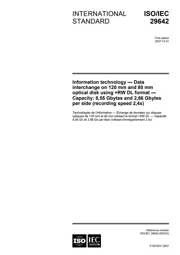 ISO/IEC 29642:2007 - Information technology -- Data interchange on 120 mm and 80 mm optical disk using +RW DL format -- Capacity: 8,55 Gbytes and 2,66 Gbytes per side (recording speed 2,4x)