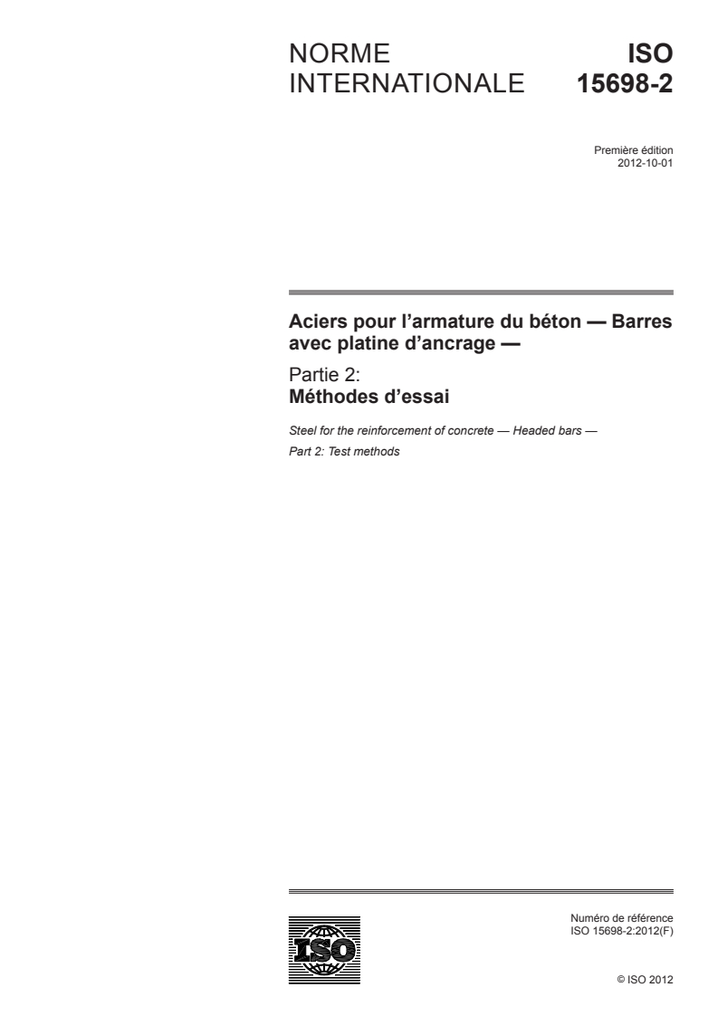 ISO 15698-2:2012 - Aciers pour l'armature du béton — Barres avec platine d'ancrage — Partie 2: Méthodes d'essai
Released:9/24/2012