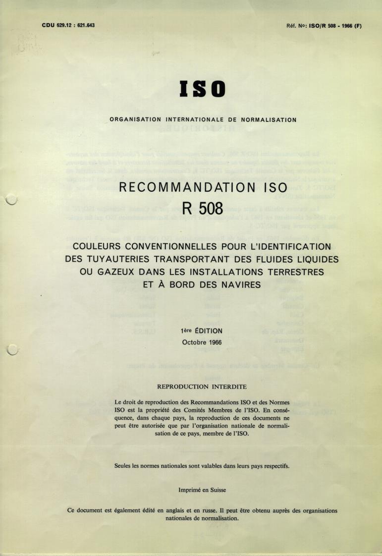 ISO/R 508:1966 - Identification colours for pipes conveying fluids in liquid or gaseous condition in land installations and on board ships
Released:10/1/1966