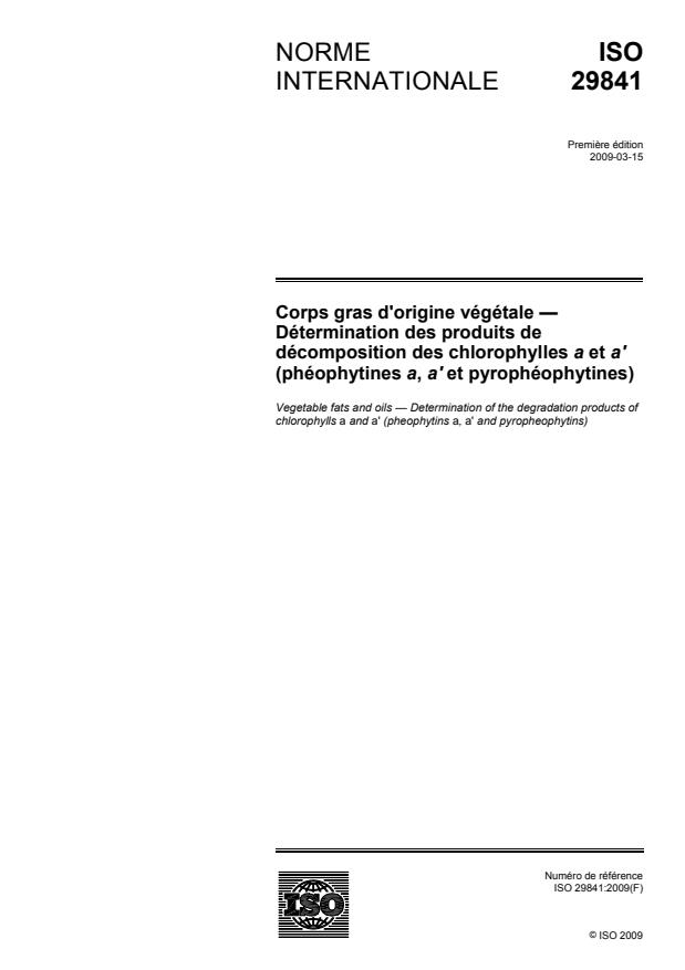 ISO 29841:2009 - Corps gras d'origine végétale -- Détermination des produits de décomposition des chlorophylles a et a' (phéophytines a, a' et pyrophéophytines)