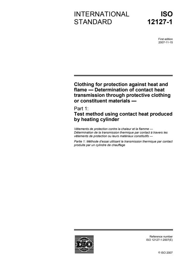 ISO 12127-1:2007 - Clothing for protection against heat and flame -- Determination of contact heat transmission through protective clothing or constituent materials