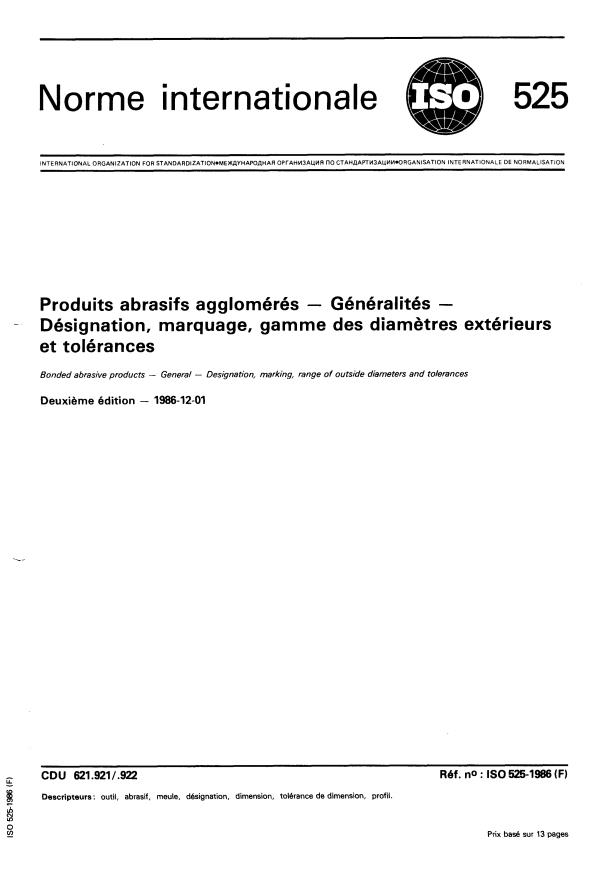 ISO 525:1986 - Produits abrasifs agglomérés -- Généralités -- Désignation, marquage, gamme des diametres extérieurs et tolérances