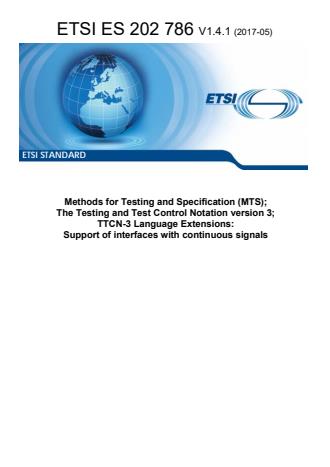 ETSI ES 202 786 V1.4.1 (2017-05) - Methods for Testing and Specification (MTS); The Testing and Test Control Notation version 3; TTCN-3 Language Extensions: Support of interfaces with continuous signals