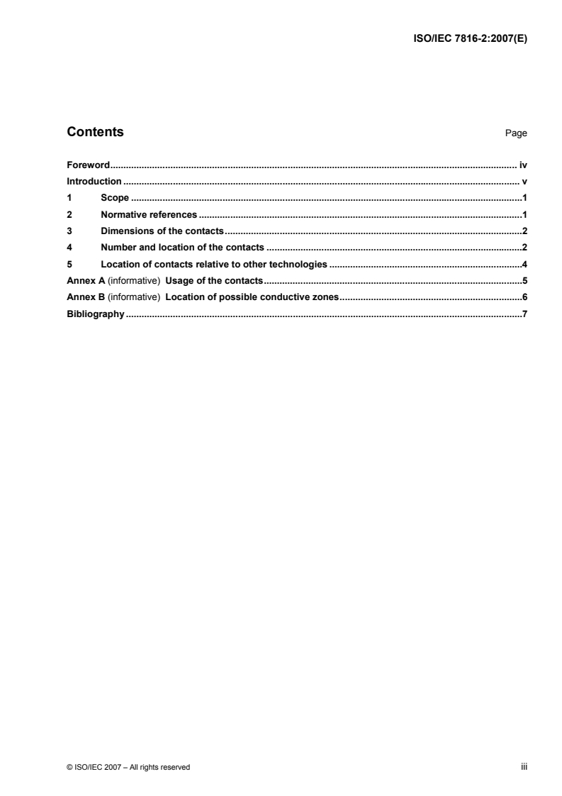 ISO/IEC 7816-2:2007 - Identification cards — Integrated circuit cards — Part 2: Cards with contacts — Dimensions and location of the contacts
Released:10/11/2007